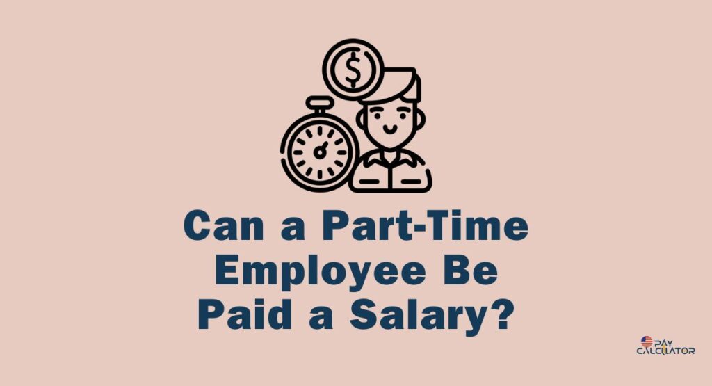 Can a Part-Time Employee Be Paid a Salary?