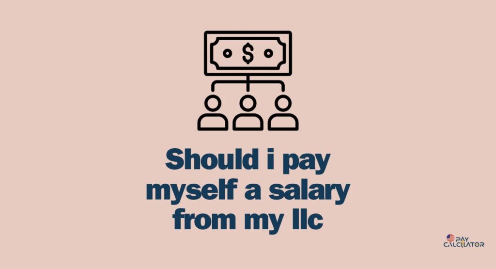 Should i pay myself a salary from my llc