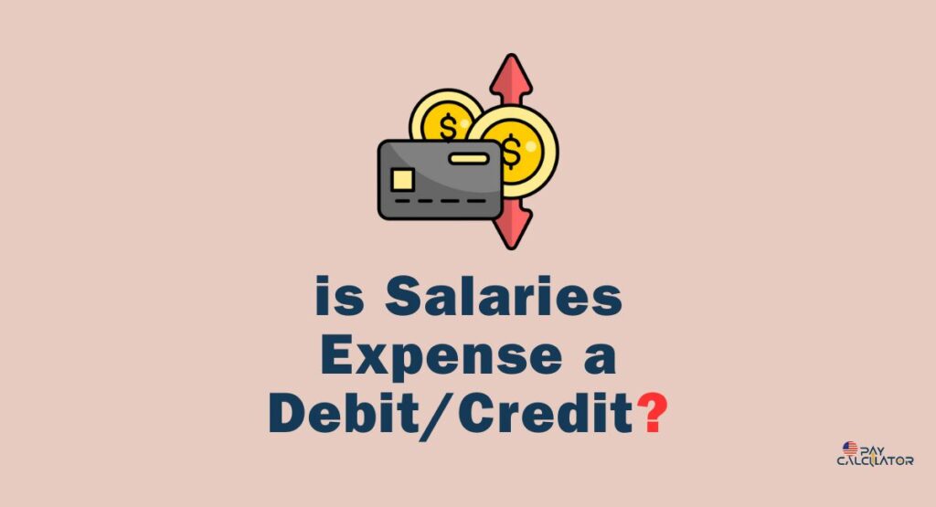 is salaries expense a debit or credit